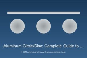 Aluminum circle disc alloys, applications and specifications guide by HXM Aluminum