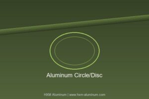 Aluminum Circle/Disc - Complete Guide by HXM Aluminum