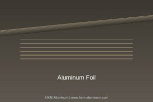 Aluminum Foil - Complete Guide by HXM Aluminum